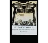 The Yellow Butterbox Van: A story from David Jones' pathway to the future