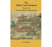 The Yellow Court Scripture, Vol. 1: Text and Main Commentaries