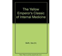 The Yellow Emperor's Classic of Internal Medicine