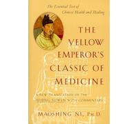 The Yellow Emperor's Classic of Medicine: A New Translation of the Neijing Suwen with Commentary