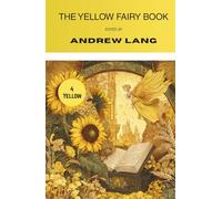 The Yellow Fairy Book (Annotated): Collected Tales for Children (Illustrated)