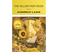 The Yellow Fairy Book (Annotated): Collected Tales for Children (Illustrated)