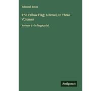 The Yellow Flag; A Novel, In Three Volumes: Volume 1 - in large print