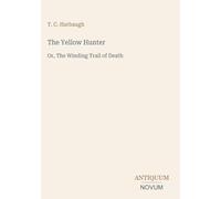 The Yellow Hunter: Or, The Winding Trail of Death