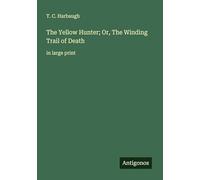 The Yellow Hunter; Or, The Winding Trail of Death: in large print