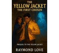 The Yellow Jacket The First Chosen Prequel