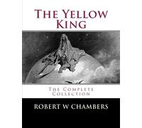 The Yellow King: The Complete Collection