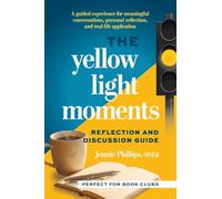 The Yellow Light Moments Reflection and Discussion Guide: For Book Clubs, Silent Reading Groups, and More