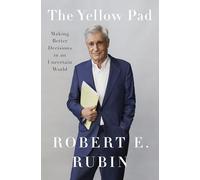 The Yellow Pad: Making Better Decisions in an Uncertain World