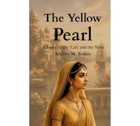 The Yellow Pearl: A Story of the East and the West