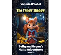 The Yellow Shadow (Beily and Brynn’s Nutty Adventures.)
