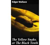 The Yellow Snake Or The Black Tenth (ebook)