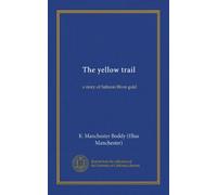 The yellow trail (Vol-1): a story of Salmon River gold