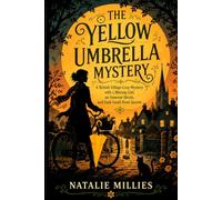 The Yellow Umbrella Mystery: A British Village Cozy Mystery with a Missing Girl, an Amateur Sleuth, and Dark Small-Town Secrets