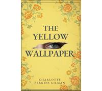 THE YELLOW WALLPAPER