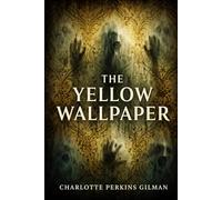 The Yellow Wallpaper