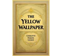 The Yellow Wallpaper