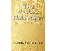 The Yellow Wallpaper