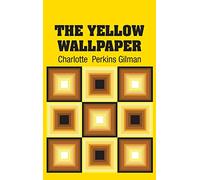 The Yellow Wallpaper