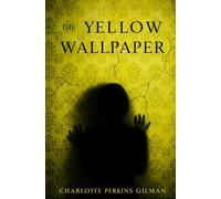 The Yellow Wallpaper