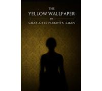 The Yellow Wallpaper