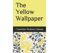 The Yellow Wallpaper