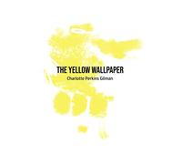 The Yellow Wallpaper
