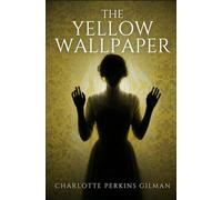 The Yellow Wallpaper
