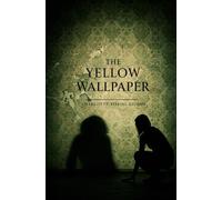 The Yellow Wallpaper