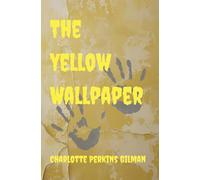The Yellow Wallpaper: A Tale of Madness and Patriarchy