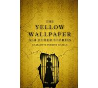 THE YELLOW WALLPAPER: And OTHER STORIES