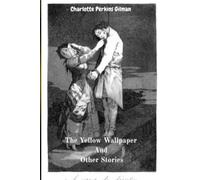 THE YELLOW WALLPAPER And OTHER STORIES
