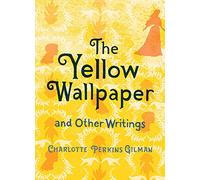 The Yellow Wallpaper and Other Writings (Women's Voices)