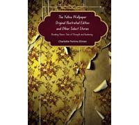The Yellow Wallpaper: Original Illustrated Edition and Other Select Stories, Breaking Silence: Tales of Strength and Awakening