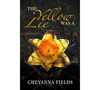The Yellow Was a Lie: A memoir of childhood, control, and the courage to speak