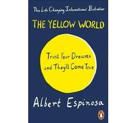 The Yellow World: Trust Your Dreams and They'll Come True | Albert Espinosa