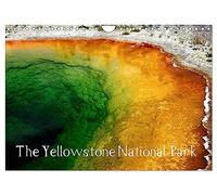 The Yellowstone National Park (Wall Calendar 2026 DIN A4 landscape), CALVENDO 12 Month Wall Calendar: Wonderful pictures amidst an impressive nature in the Yellowstone National Park.