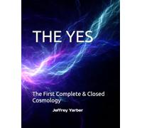 THE YES: A Cosmology of Existence