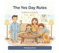The Yes Day Rules: A Story About Fun, Freedom & Family Rules (A Miller Family Story)
