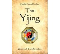 The Yijing: Wisdom of Transformation