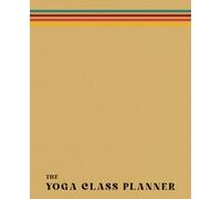 The Yoga Class Planner (Warm Retro): A Journal for Yoga Teachers