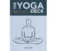 The Yoga Deck: 50 Poses & meditations for Body, Mind & Soul (Treat Yourself Right)