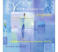 The Yoga Minibook for Longevity: A Specialized Program for a Healthier, Vital You (Yoga Minibooks) by Elaine Gavalas (2003-01-07)