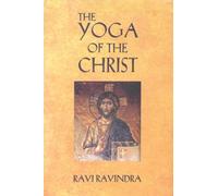 The Yoga Of The Christ : The Way To The Centre