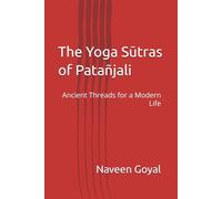 The Yoga Sūtras of Patañjali: Ancient Threads for a Modern Life