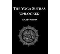 The Yoga Sutras Unlocked