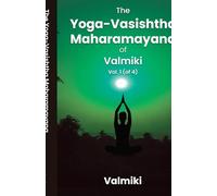 The Yoga-Vasishtha Maharamayana of Valmiki, Vol. 1 (of 4)