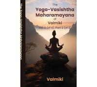 The Yoga-Vasishtha Maharamayana of Valmiki Vol. 2 (of 4), Part 2 (of 2)