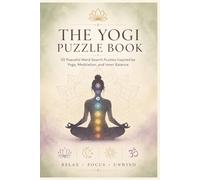 The Yogi Puzzle Book: 55 Peaceful Word Search Puzzles Inspired by Yoga, Meditation, and Inner Balance
