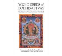 The Yogic Deeds of Bodhisattvas: Gyeltsap on Aryadeva's Four Hundred (Textual Studies and Translations in Indo-Tibetan Buddhism)